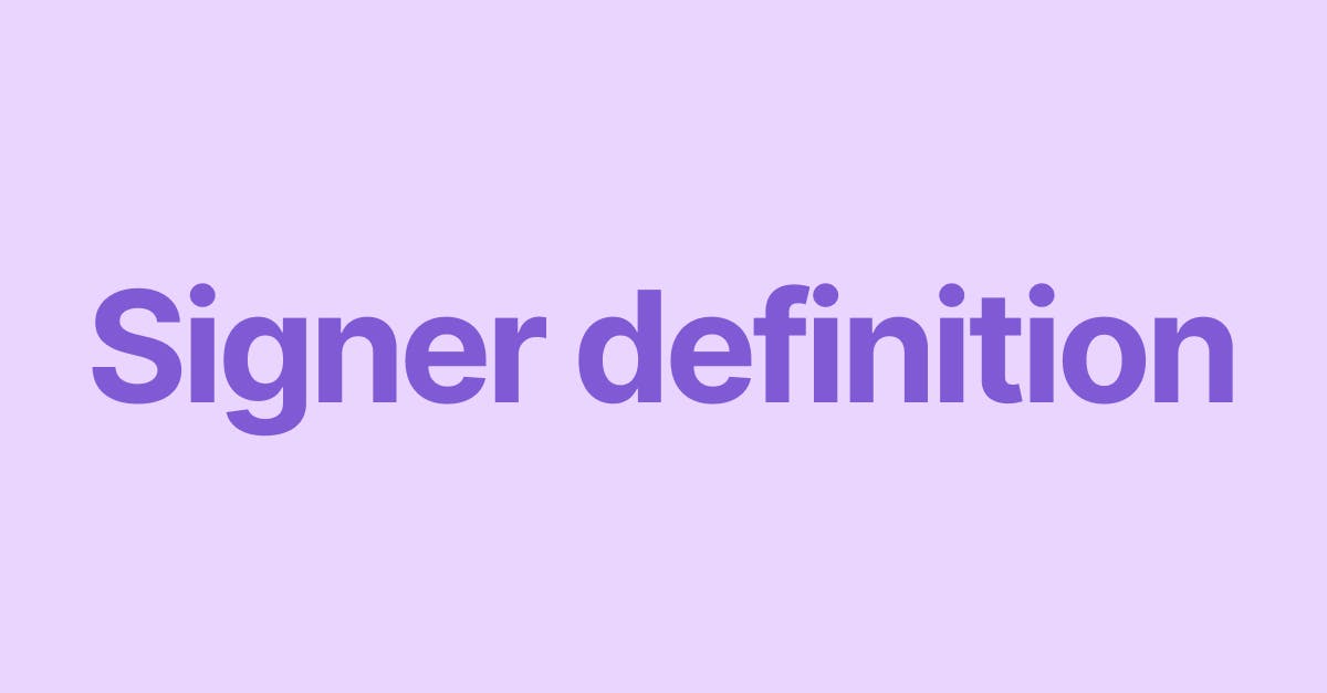 Signer definition & meaning: What does it mean?